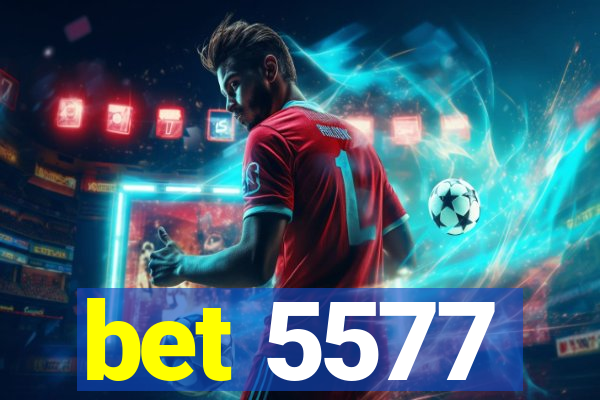 bet 5577